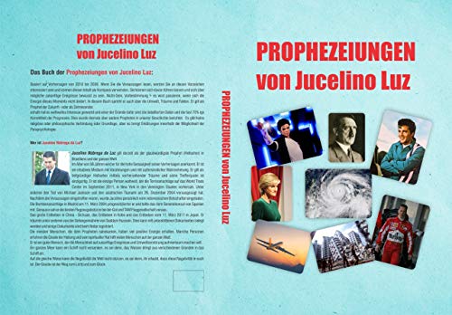 Prophezeiungen von Jucelino Luz : Unsere Zukunft unsere Herausforderung (German Edition) 